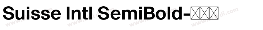 Suisse Intl SemiBold字体转换 Suisse Intl SemiBold字体转换